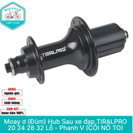 Moay ơ (Đùm) Hub Sau xe đạp TIRALPRO 20 24 28 32 Lỗ - Phanh V (CỐI NỔ TO)