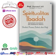 Spirituality of Worship Book Understanding Beauty and Depth Meaning of Prayer Fasting Zakat Hajj Pra