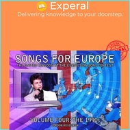 Songs for Europe: Volume 4: The 1990s by Gordon Roxburgh (UK edition, paperback)