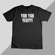 YAK YAK YEAYY ROUND NECK SHORT SLEEVE T SHIRT