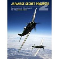 Japanese Secret Projects: Experimental Aircraft of the IJA and IJN 1922-1945: B by Edwin M. Dyer (UK edition, hardcover)