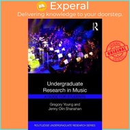 Undergraduate Research in Music : A Guide for Students by Gregory Young (UK edition, paperback)