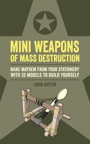 Mini Weapons of Mass Destruction John Austin