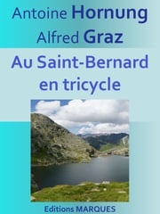 Au Saint-Bernard en tricycle Antoine Hornung