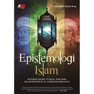 Epistemologi Islam Intergrasi Agama Filsafat dan Sains Dalam Perspektif Al Farabi dan Ibn Rusyd