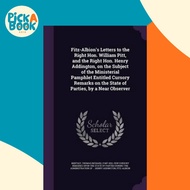 Fitz-Albion's Letters to the Right Hon. William Pitt, and the Right Hon. Henry Ad by Fitz-Albion Fit