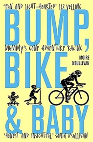 Bump, Bike &amp; Baby ― Mummy's Gone Adventure Racing