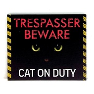 TRESPASSER BEWARE CAT ON DUTY SIGN/SIGNAGE | 100mm x 80mm | ANIMAL SIGN, WARNING SIGN, INSTRUCTION S