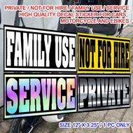PRIVATE / NOT FOR HIRE / FAMILY USE / SERVICE HIGH QUALITY DECAL STICKER FOR CARS, MOTORCYCLE, EBIKE
