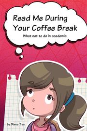 Read Me During Your Coffee Break Diana Tran