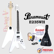 กีต้าร์ไฟฟ้า Paramount E235 ทรง Flying V *** ปิ๊ก เหล็กขันคอ บริการเซ็ทอัพให้เล่นง่าย พร้อมกระเป๋า**
