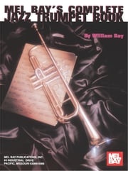 Complete Jazz Trumpet Book William Bay