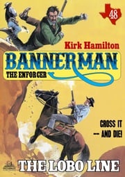 Bannerman the Enforcer 48: The Lobo Line Kirk Hamilton