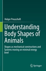 Understanding Body Shapes of Animals Holger Preuschoft