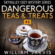 Dangerous Teas & Treats: Sky Valley Cozy Mystery Ghost Trilogy Series #2