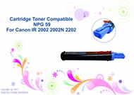 Cartridge Toner Compatible NPG 59 NPG59 Canon IR2002 IR 2202 2004 2204