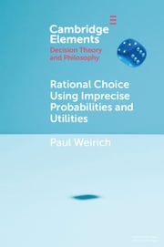 Rational Choice Using Imprecise Probabilities and Utilities Paul Weirich