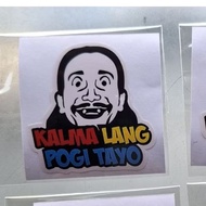 KALMA LANG POGI TAYO outdoor sticker 2pcs
