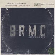 Black Rebel Motorcycle Club / Beat The Devil’s Tattoo