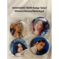 Mamamoo WAW Badge Solar/Moonbyul/Wheein/Hwasa