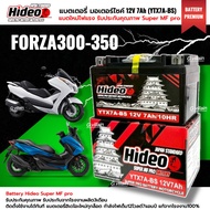 แบตเตอรี่ พรีเมี่ยม 12V 7AH สำหรับ FORZA300/ FORZA350 ฟอร์ซ่า300-350 แบตใหม่ HIDEO (YTX7A-BS) ประสิท