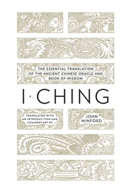 I Ching: The Essential Translation of the Ancient Chinese Oracle and Book of Wisdom (Penguin Classic