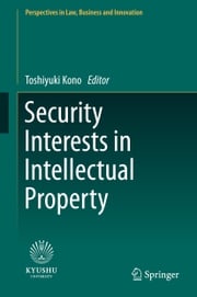 Security Interests in Intellectual Property Toshiyuki Kono