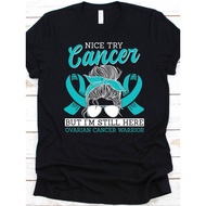Nice Try Cancer But I'm Still Here Ovarian Cancer Warrior Shirt, Cancer Awareness Gift, Teal Ribbon 