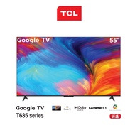TV TCL 55 นิ้ว UHD 4K GOOGLE TV EDGELESS DESIGN  รุ่น 55T635 ประกันศูนย์3ปี 55T635 AndroidTV2022 One