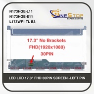 LED LCD 17.3" FHD THICK 30 PINS (N173HGE-L11 N173HGE-E11 L173WF1 TL B3) LAPTOP SCREEN -LEFT PIN