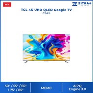 [FREE SHIPPING] TCL 50"/55"/65"/75"/85" 4K UHD QLED Google TV | 50C645/55C645/65C645/75C645/85C645 | Quantum Dot | 120Hz