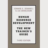 Human Resource Development: The New Trainer’s Guide