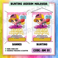 BUNTING / BANNER AISKRIM MALAYSIA READYSTOK SIZE 2FT X 3FT