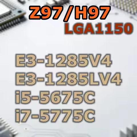 For Z97/H97 LGA1150 E3-1285V4 E3-1285LV4 i5-5675C i7-5775C