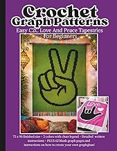 Crochet Graph Patterns: Easy C2C Love And Peace Tapestries For Beginners