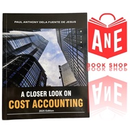 AUTHENTIC 2025 Edition - A Closer Look on Cost Accounting by Paul Anthony De Jesus