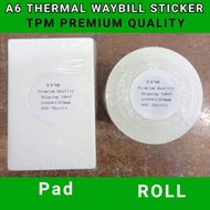 A6 THERMAL WAYBILL STICKER *TPM PREMIUM QUALITY (ROLL OR PAD)