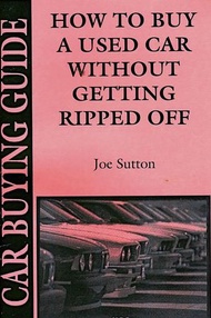How to Buy a Used Car Without Getting Ripped Off【電子書籍】[ Joseph Sutton ]