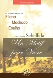 Un Motif Pour Vivre Eliana Machado Coelho
