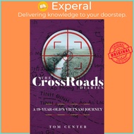 The CrossRoads Diaries - A 19-Year-Old's Vietnam Journey by Tom Center (UK edition, paperback)