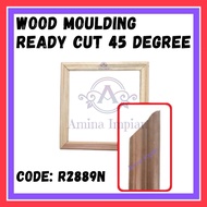 Wainscoting READY CUT 45 DEGREE ANGLE R2889N Wood Moulding/ Wainscoting Decoration/ Bingkai Kayu/ Frame Kayu Siap Potong