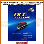 ESPADA RACING DLC COATING PULLEY PIN NVX155 XMAX VARIO 150 VARIO 160 CVT SYSTEM DLC PULLEY PIN