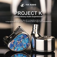 (全新行貨 包送貨 ) FiR Audio Project K 混合單元入耳式耳機