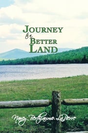 Journey to a Better Land Nancy Berthiaume LaPierre