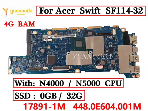 17891-1M For Acer Swift SF114-32 Laptop motherboard With N4000 N5000 CPU 32G SSD 4G RAM 448.0E604.00