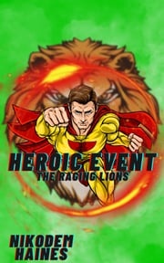 Heroic Event: The Raging Lion Nikodem Haines