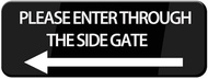 Please Enter Through The Side Gate With Left Arrow Sign Stickers, 10X3 Inch Acrylic Plaque With Strong Adhesives For Door Office Business Outdoor, White Letters On Black Background