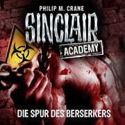 John Sinclair, Sinclair Academy, Folge 9: Die Spur des Berserkers Philip M. Crane