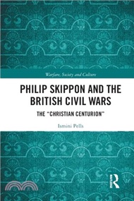 279329.Philip Skippon and the British Civil Wars：The "Christian Centurion"