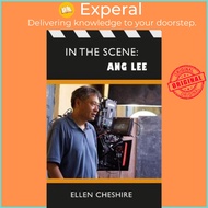 In the Scene: Ang Lee by Ellen Cheshire (UK edition, paperback)